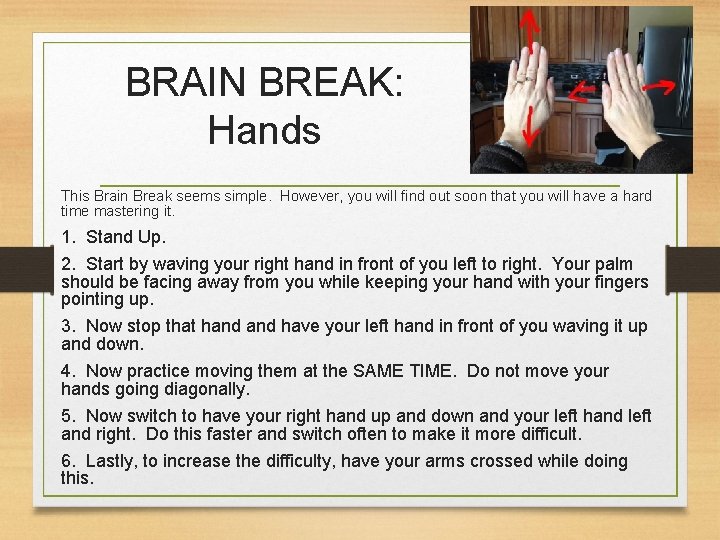 BRAIN BREAK: Hands This Brain Break seems simple. However, you will find out soon