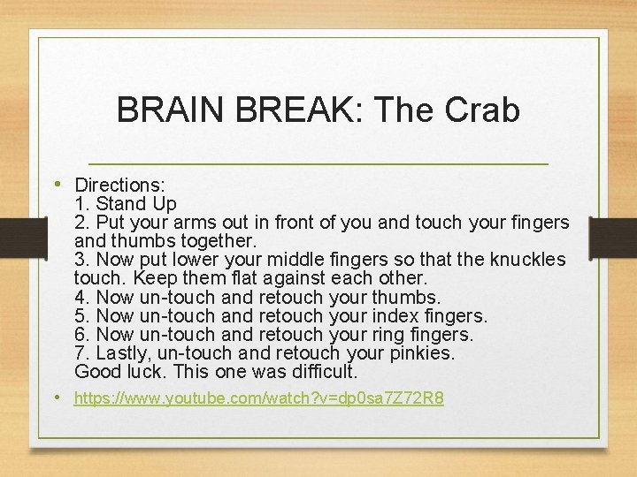 BRAIN BREAK: The Crab • Directions: 1. Stand Up 2. Put your arms out