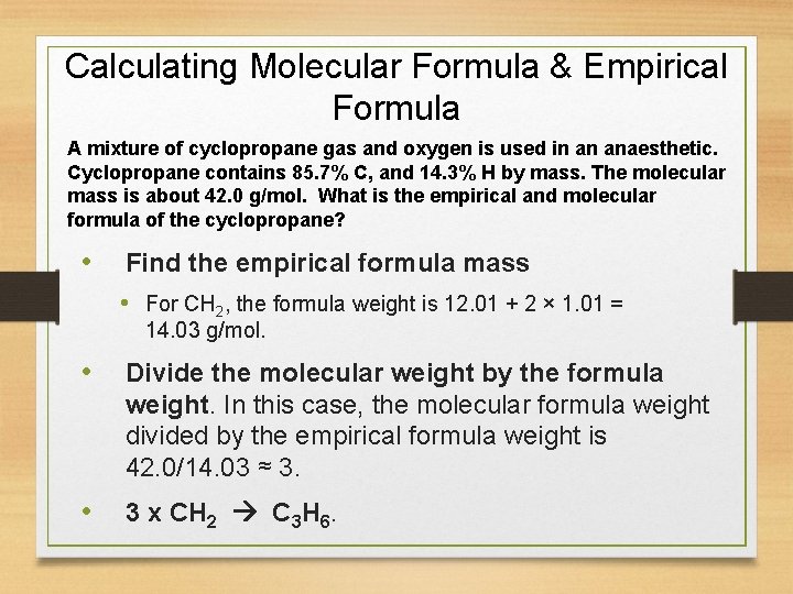 Calculating Molecular Formula & Empirical Formula A mixture of cyclopropane gas and oxygen is
