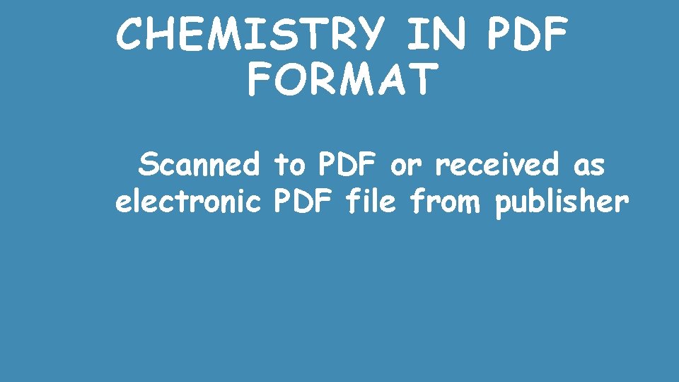 CHEMISTRY IN PDF FORMAT Scanned to PDF or received as electronic PDF file from