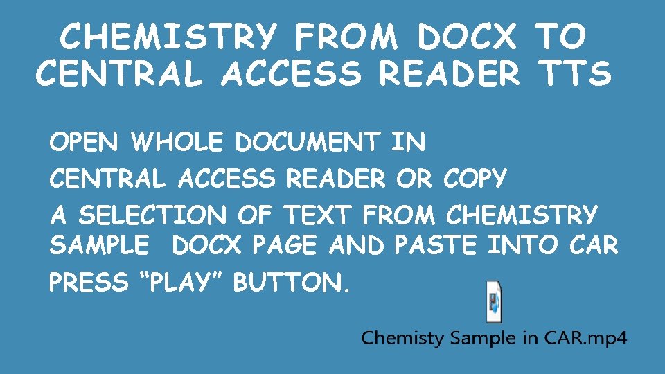 CHEMISTRY FROM DOCX TO CENTRAL ACCESS READER TTS OPEN WHOLE DOCUMENT IN CENTRAL ACCESS
