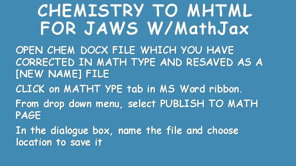 CHEMISTRY TO MHTML FOR JAWS W/Math. Jax OPEN CHEM DOCX FILE WHICH YOU HAVE