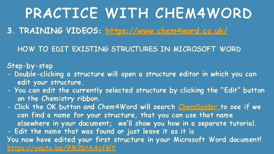 PRACTICE WITH CHEM 4 WORD 3. TRAINING VIDEOS: https: //www. chem 4 word. co.