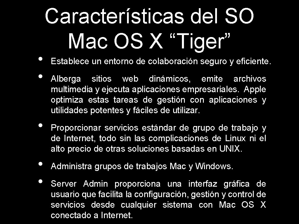  • • • Características del SO Mac OS X “Tiger” Establece un entorno