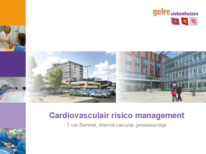 Cardiovasculair risico management T van Bemmel, internist vasculair geneeskundige 