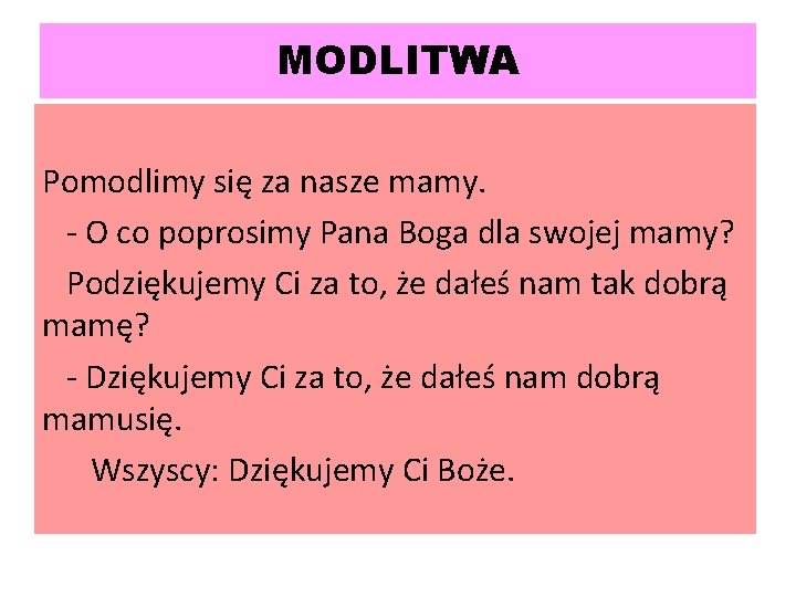 MODLITWA Pomodlimy się za nasze mamy. - O co poprosimy Pana Boga dla swojej