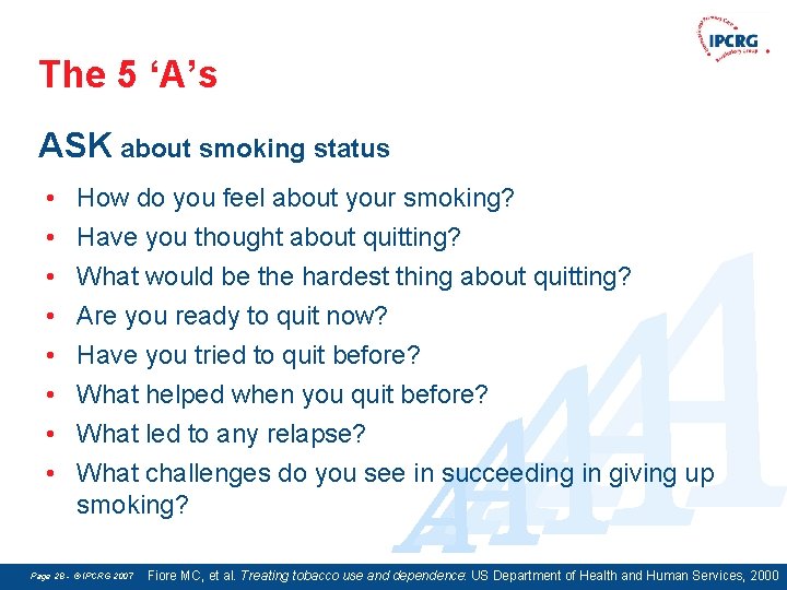 The 5 ‘A’s ASK about smoking status • • How do you feel about