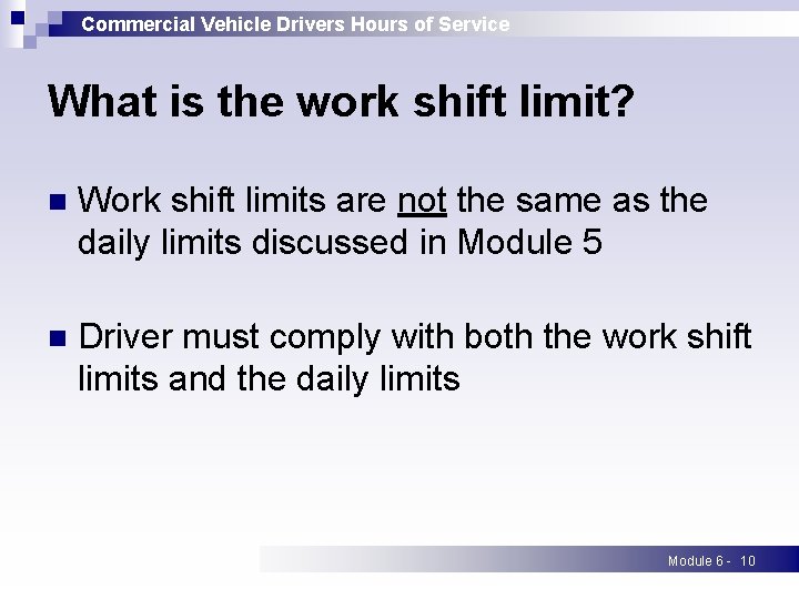 Commercial Vehicle Drivers Hours of Service What is the work shift limit? n Work