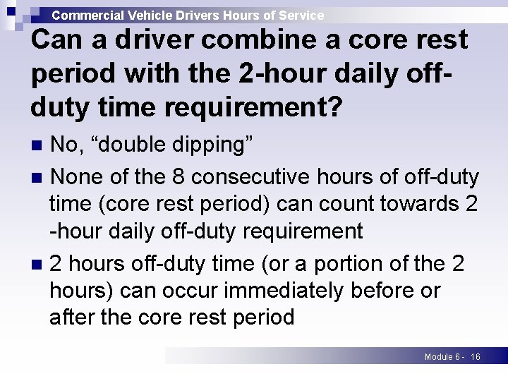 Commercial Vehicle Drivers Hours of Service Can a driver combine a core rest period