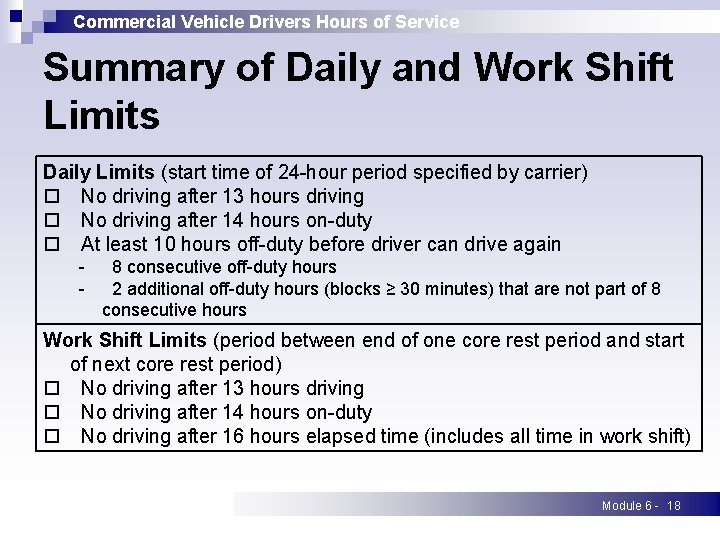 Commercial Vehicle Drivers Hours of Service Summary of Daily and Work Shift Limits Daily