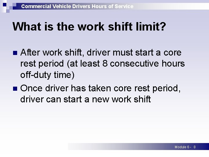 Commercial Vehicle Drivers Hours of Service What is the work shift limit? After work