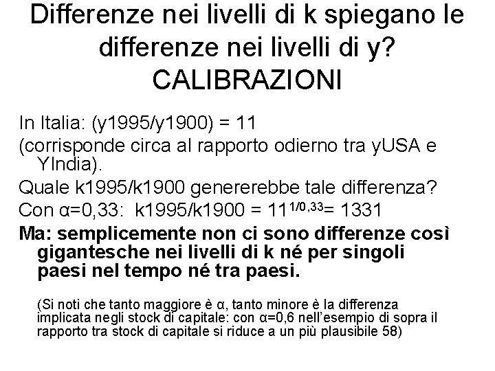 Differenze nei livelli di k spiegano le differenze nei livelli di y? CALIBRAZIONI In