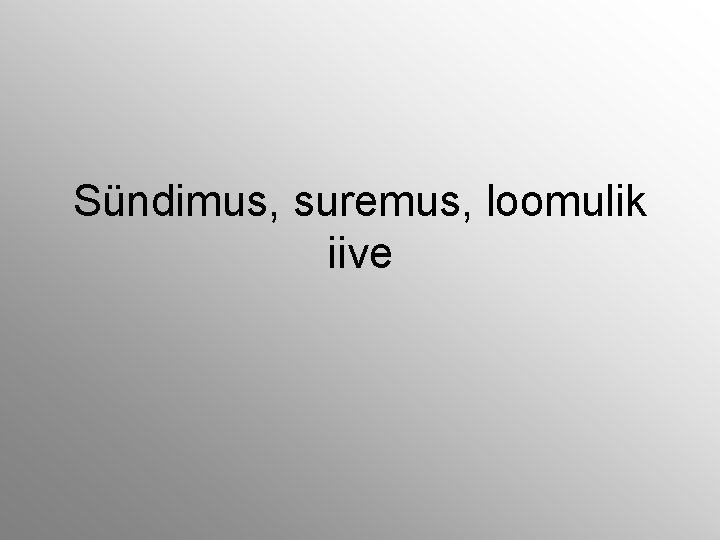 Sündimus, suremus, loomulik iive 