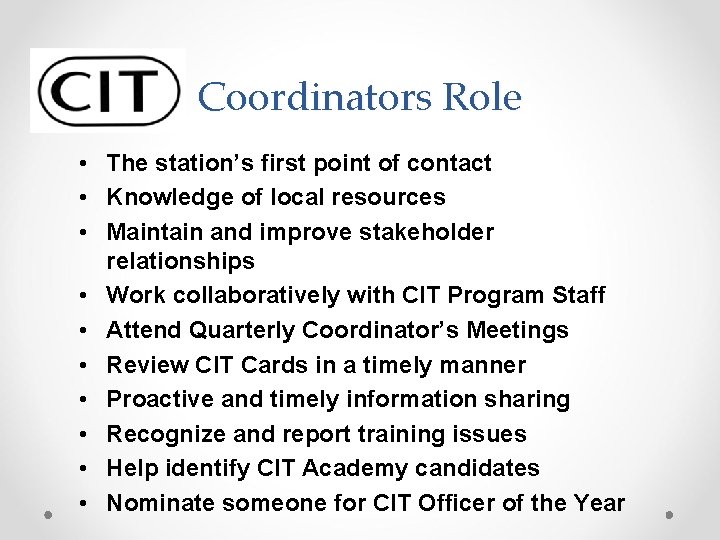 Coordinators Role • The station’s first point of contact • Knowledge of local resources