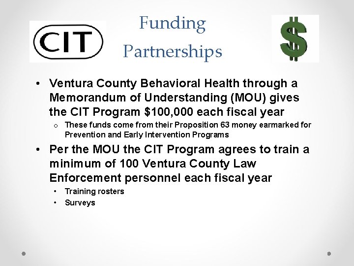 Funding Partnerships • Ventura County Behavioral Health through a Memorandum of Understanding (MOU) gives