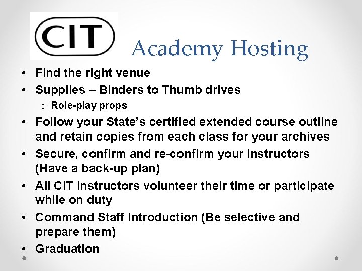 Academy Hosting • Find the right venue • Supplies – Binders to Thumb drives