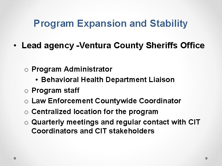 Program Expansion and Stability • Lead agency -Ventura County Sheriffs Office o Program Administrator