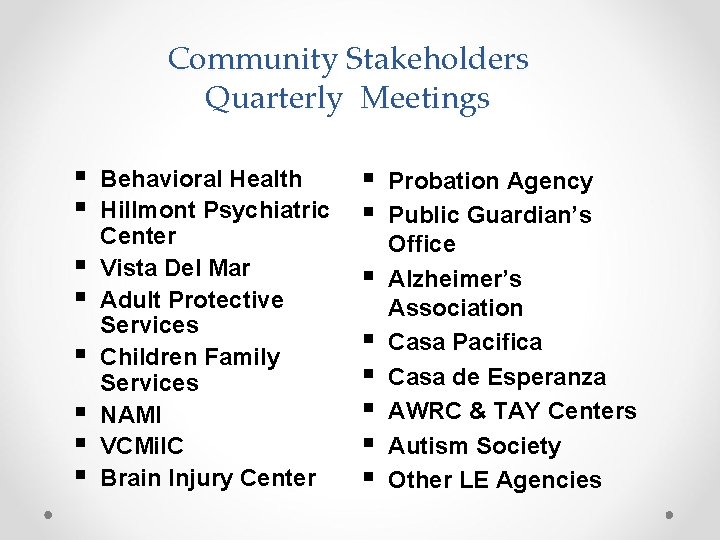 Community Stakeholders Quarterly Meetings Behavioral Health Hillmont Psychiatric Center Vista Del Mar Adult Protective