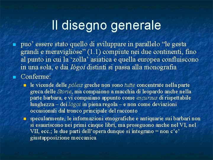 Il disegno generale n n puo’ essere stato quello di sviluppare in parallelo “le