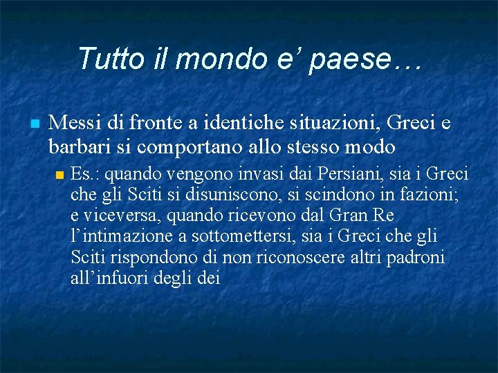 Tutto il mondo e’ paese… n Messi di fronte a identiche situazioni, Greci e