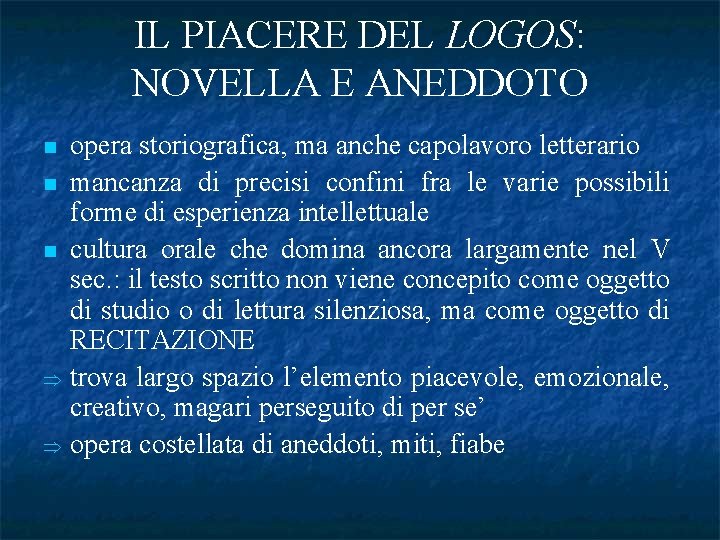 IL PIACERE DEL LOGOS: NOVELLA E ANEDDOTO n n n opera storiografica, ma anche