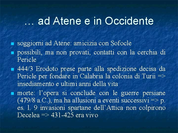 … ad Atene e in Occidente n n soggiorni ad Atene: amicizia con Sofocle