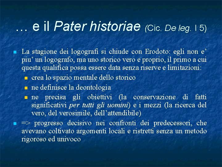 … e il Pater historiae (Cic. De leg. I 5) n n La stagione