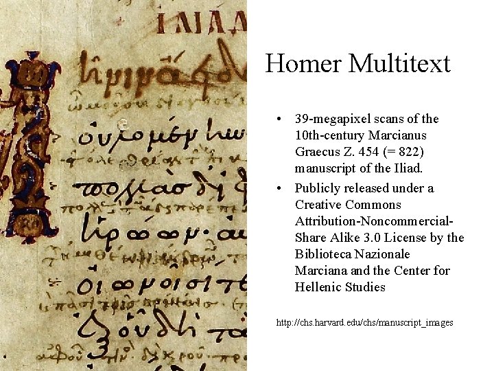 Homer Multitext • 39 -megapixel scans of the 10 th-century Marcianus Graecus Z. 454 Homer Multitext • 39 -megapixel scans of the 10 th-century Marcianus Graecus Z. 454