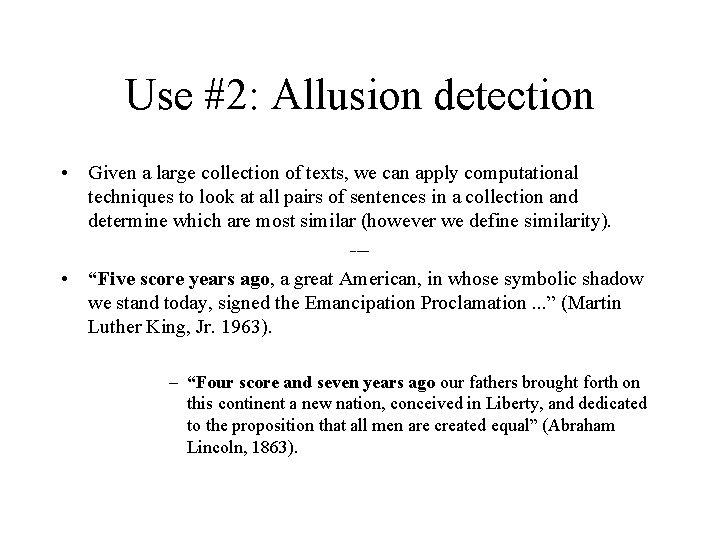 Use #2: Allusion detection • Given a large collection of texts, we can apply Use #2: Allusion detection • Given a large collection of texts, we can apply