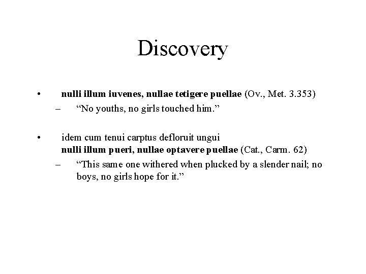 Discovery • nulli illum iuvenes, nullae tetigere puellae (Ov. , Met. 3. 353) – Discovery • nulli illum iuvenes, nullae tetigere puellae (Ov. , Met. 3. 353) –