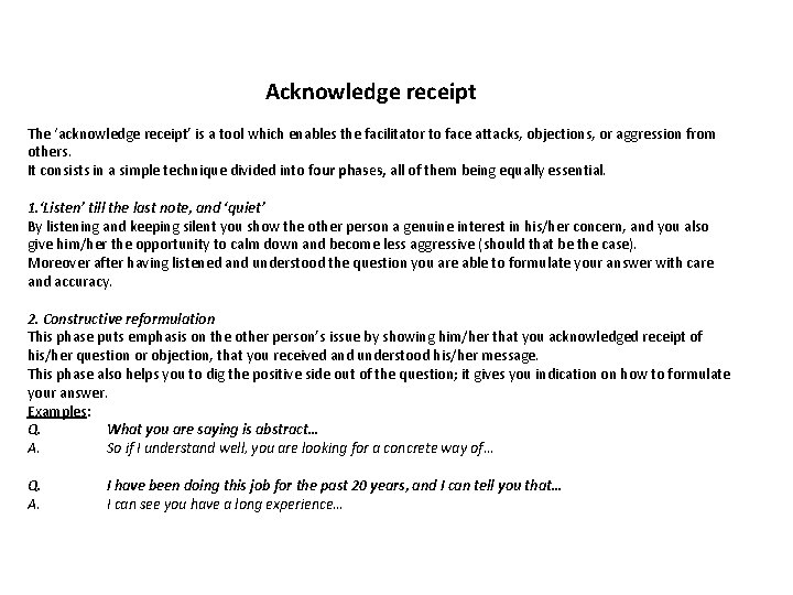 Acknowledge receipt The ‘acknowledge receipt’ is a tool which enables the facilitator to face