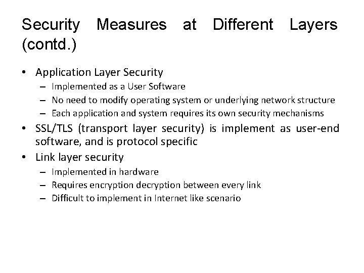 Security Measures at Different Layers (contd. ) • Application Layer Security – Implemented as Security Measures at Different Layers (contd. ) • Application Layer Security – Implemented as