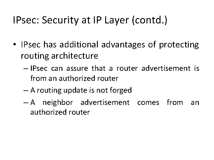 IPsec: Security at IP Layer (contd. ) • IPsec has additional advantages of protecting IPsec: Security at IP Layer (contd. ) • IPsec has additional advantages of protecting