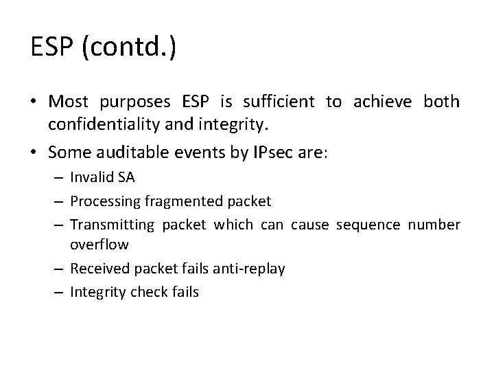 ESP (contd. ) • Most purposes ESP is sufficient to achieve both confidentiality and ESP (contd. ) • Most purposes ESP is sufficient to achieve both confidentiality and