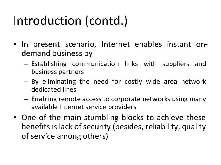 Introduction (contd. ) • In present scenario, Internet enables instant ondemand business by – Introduction (contd. ) • In present scenario, Internet enables instant ondemand business by –