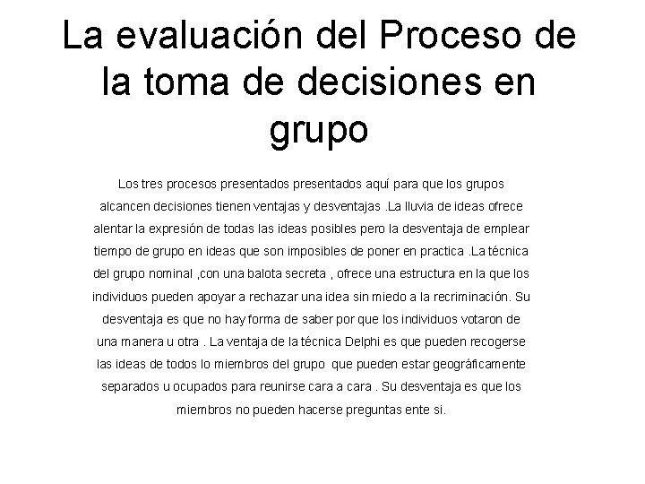 La evaluación del Proceso de la toma de decisiones en grupo Los tres procesos