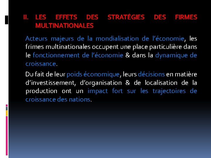 II. LES EFFETS DES MULTINATIONALES STRATÉGIES DES FIRMES Acteurs majeurs de la mondialisation de