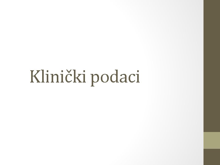 Klinički podaci Klinički podaci