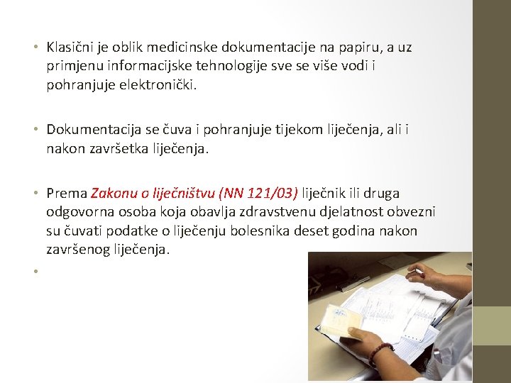 • Klasični je oblik medicinske dokumentacije na papiru, a uz primjenu informacijske tehnologije • Klasični je oblik medicinske dokumentacije na papiru, a uz primjenu informacijske tehnologije