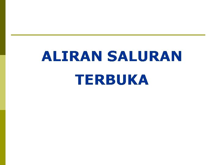 ALIRAN SALURAN TERBUKA 