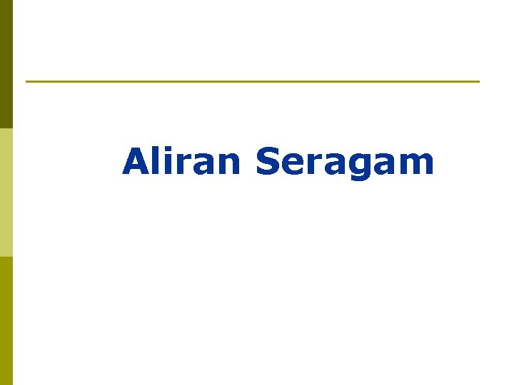 Aliran Seragam 