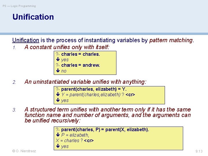 PS — Logic Programming Unification is the process of instantiating variables by pattern matching.