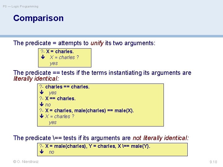 PS — Logic Programming Comparison The predicate = attempts to unify its two arguments: