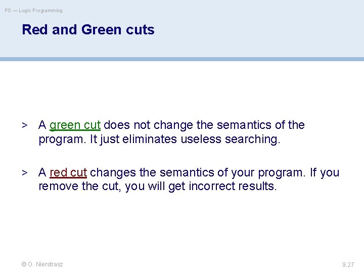 PS — Logic Programming Red and Green cuts > A green cut does not