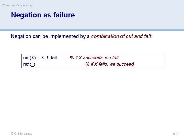 PS — Logic Programming Negation as failure Negation can be implemented by a combination