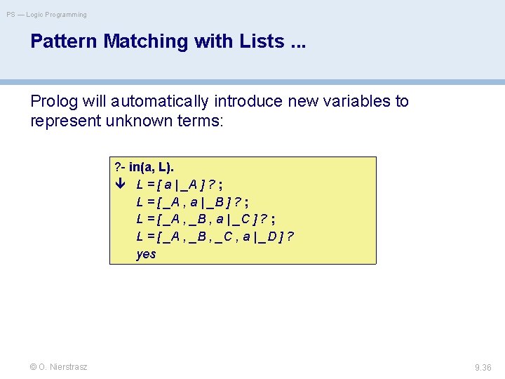 PS — Logic Programming Pattern Matching with Lists. . . Prolog will automatically introduce