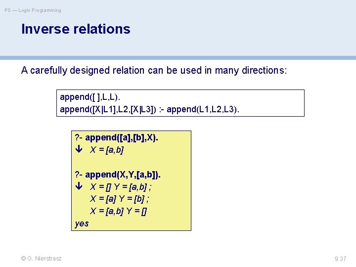 PS — Logic Programming Inverse relations A carefully designed relation can be used in