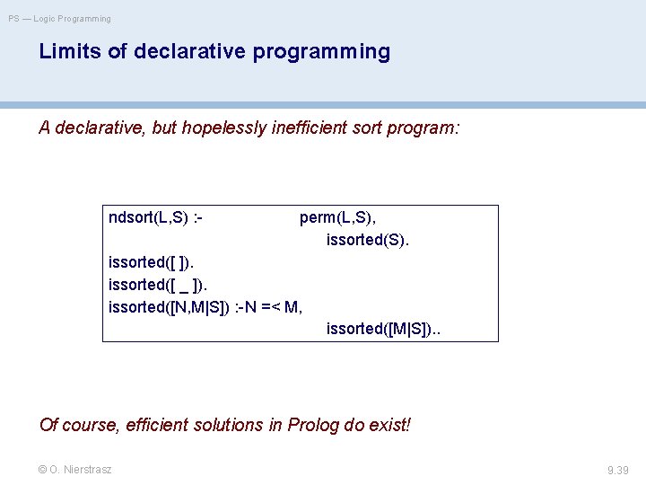 PS — Logic Programming Limits of declarative programming A declarative, but hopelessly inefficient sort