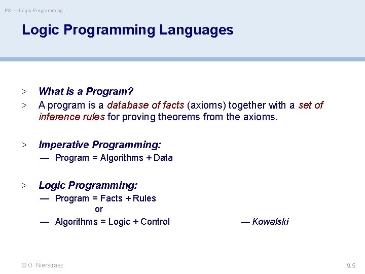 PS — Logic Programming Languages > What is a Program? A program is a