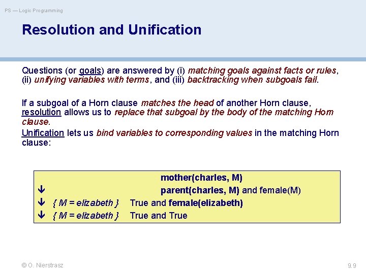 PS — Logic Programming Resolution and Unification Questions (or goals) are answered by (i)